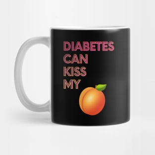 Diabetes Can Kiss My... Mug